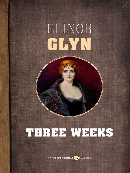 Title details for Three Weeks by Elinor Glyn - Available